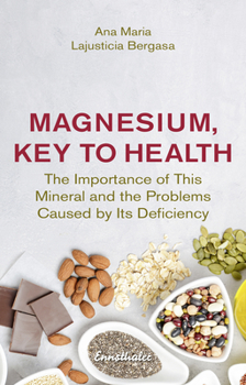 Paperback Magnesium, Key to Health: The Importance of This Mineral and the Problems Caused by Its Deficiency Book