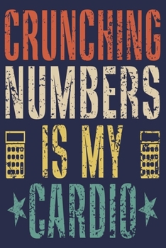 Paperback Crunching Numbers is My Cardio: Funny Accountant Gift Journal Book
