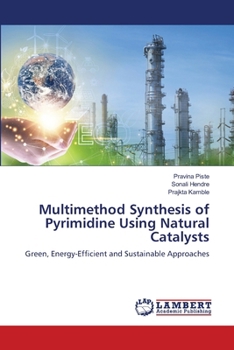 Paperback Multimethod Synthesis of Pyrimidine Using Natural Catalysts Book