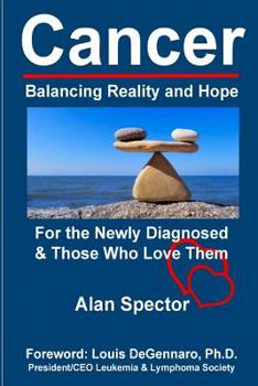 Paperback Cancer: Balancing Reality and Hope: For the Newly Diagnosed & Those Who Love Them Book