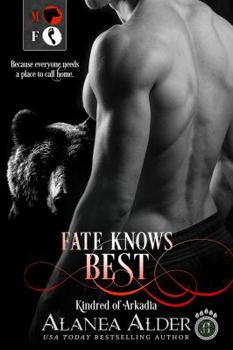 Fate Knows Best - Book #1 of the Kindred of Arkadia