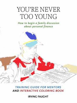 Perfect Paperback You're Never Too Young: How to begin a family discussion about personal finance Book