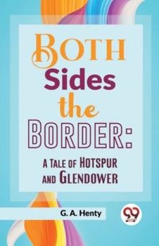 Paperback Both Sides The Border: A Tale Of Hotspur And Glendower Book