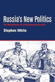 Paperback Russia's New Politics: The Management of a Postcommunist Society Book