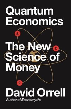 Paperback Quantum Economics: The New Science of Money Book