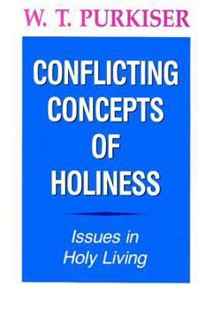Paperback Conflicting Concepts of Holiness: Issues in Holy Living Book