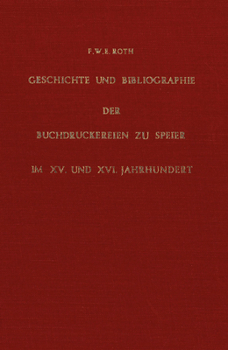 Hardcover Geschichte Und Bibliographie Der Buchdruckereien Zu Speier Im XV. Und XVI. Jahrhundert [German] Book