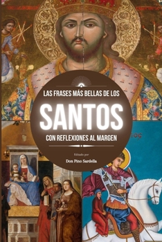 Las Frases Más Bellas de Los Santos: Con reflexiones al margen