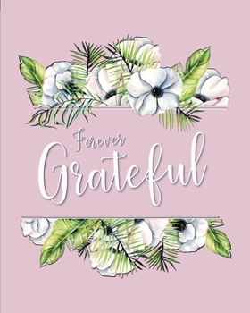 Paperback Forever Grateful: A Gratitude and Affirmation Journal Book