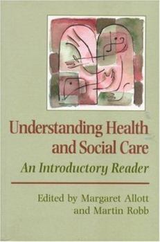 Hardcover Understanding Health and Social Care: An Introductory Reader (Published in association with The Open University) Book