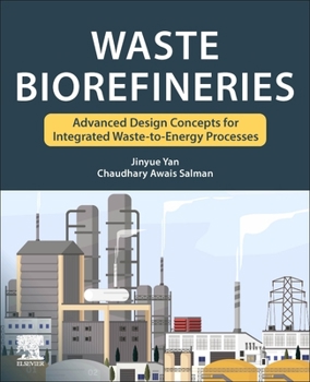 Paperback Waste Biorefineries: Advanced Design Concepts for Integrated Waste to Energy Processes Book