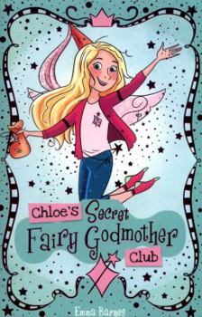 Paperback Chloe's Secret Fairy Godmother Club (Chloe's Secret Club) Book