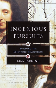Paperback Ingenious Pursuits: Building the Scientific Revolution Book
