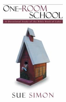 Paperback One-Room School: A Devotional Study of the Bible Book of Luke Book