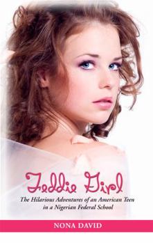 Perfect Paperback Feddie Girl: The Hilarious Adventures of an American Teen in a Nigerian Federal School Book