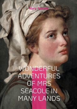 Paperback Wonderful Adventures of Mrs Seacole in Many Lands Book