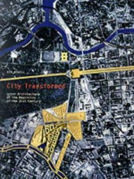 Hardcover City Transformed: Urban Architecture at the Beginning of the 21st Century Book