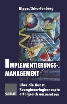 Paperback Implementierungsmanagement: Über Die Kunst, Reengineeringkonzepte Erfolgreich Umzusetzen [German] Book
