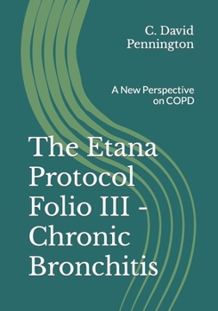 Paperback The Etana Protocol Folio III - Chronic Bronchitis: A New Perspective on COPD Book