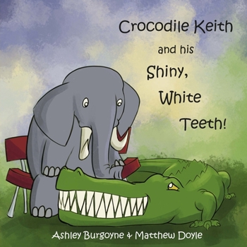 Paperback Crocodile Keith and his Shiny, White Teeth! Book