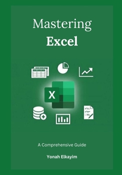 Paperback Mastering Excel: A Comprehensive Guide Book