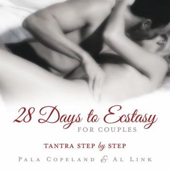 Paperback 28 Days to Ecstasy for Couples: Tantra Step by Step Book