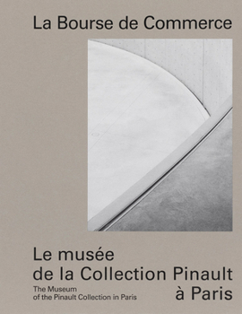 Hardcover La Bourse de Commerce: The Museum of the Pinault Collection in Paris Book
