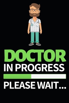 Paperback Doctor In Progress Please Wait: Funny Intern Notebook/Journal (6 X 9) Best Gift For College Students Book