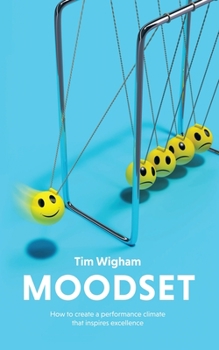 Paperback Moodset: How to Create a Performance Climate That Inspires Excellence Book
