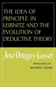 Paperback The Idea of Principle in Leibnitz and the Evolution of Deductive Theory Book
