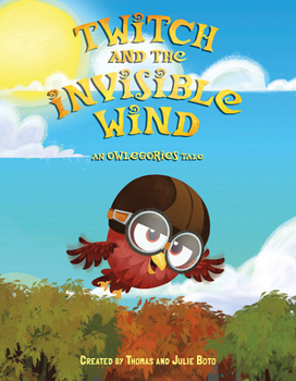 Hardcover Twitch and the Invisible Wind: An Owlegories Tale Book