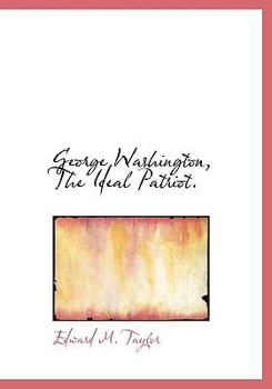 Paperback George Washington, the Ideal Patriot. Book