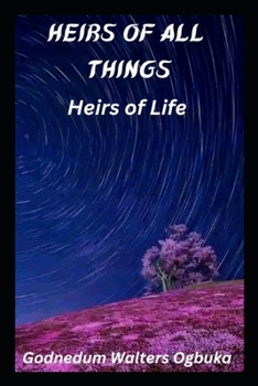 Paperback Heirs of All Things: Heirs of Life Book