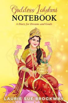 Paperback Goddess Lakshmi Notebook: A Diary for Dreams and Goals (Lakshmi Magic) Book