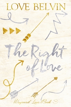 The Right of Love - Book #3 of the Wayward Love