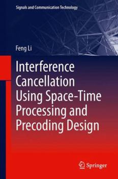 Hardcover Interference Cancellation Using Space-Time Processing and Precoding Design Book