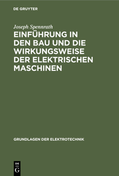 Hardcover Einführung in Den Bau Und Die Wirkungsweise Der Elektrischen Maschinen [German] Book