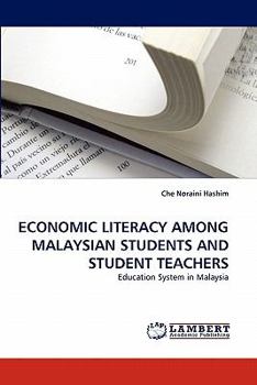 Paperback Economic Literacy Among Malaysian Students and Student Teachers Book