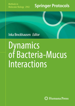 Dynamics of Bacteria-Mucus Interactions (Methods in Molecular Biology, 2942)