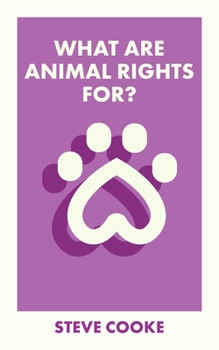 Paperback What Are Animal Rights For? Book