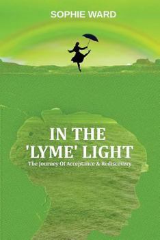 Paperback In the 'lyme' Light: Sophie's Story Book