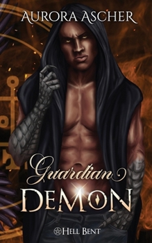 Guardian Demon: A Paranormal Demon Romance (Hell Bent) - Book #4 of the Hell Bent