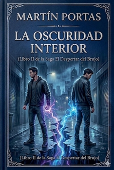 La Oscuridad Interior (Saga El Despertar del Brujo) (Spanish Edition)