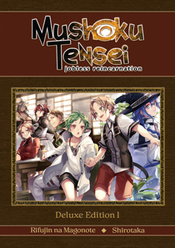 Mushoku Tensei: Jobless Reincarnation Deluxe Edition 1 (Light Novel) (Vol. 1-3 Hardcover Omnibus) (Mushoku Tensei: Jobless Reincarnation (Light Novel))