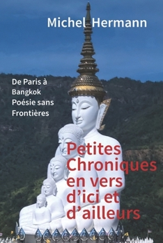 Paperback Petites Chroniques en vers d'ici et d'ailleurs [French] Book