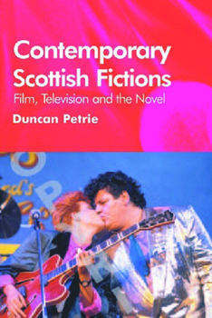 Paperback Contemporary Scottish Fictions - Film, Television and the Novel Book