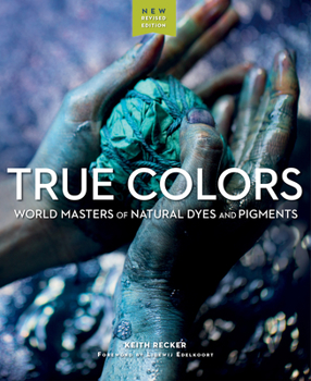 Paperback True Colors, 2nd Edition: World Masters of Natural Dyes and Pigments Book