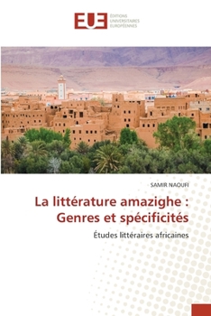 La littérature amazighe: Genres et spécificités (French Edition)