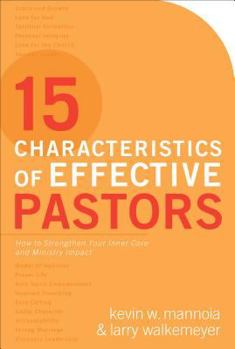Paperback 15 Characteristics of Effective Pastors: How to Strengthen Your Inner Core and Ministry Impact Book