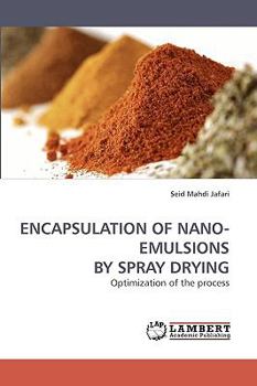 Paperback Encapsulation of Nano-Emulsions by Spray Drying Book
